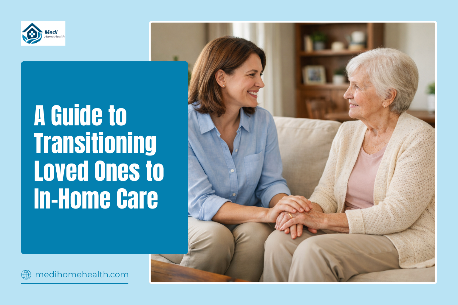 A Guide to Transitioning Loved Ones to In-Home Care