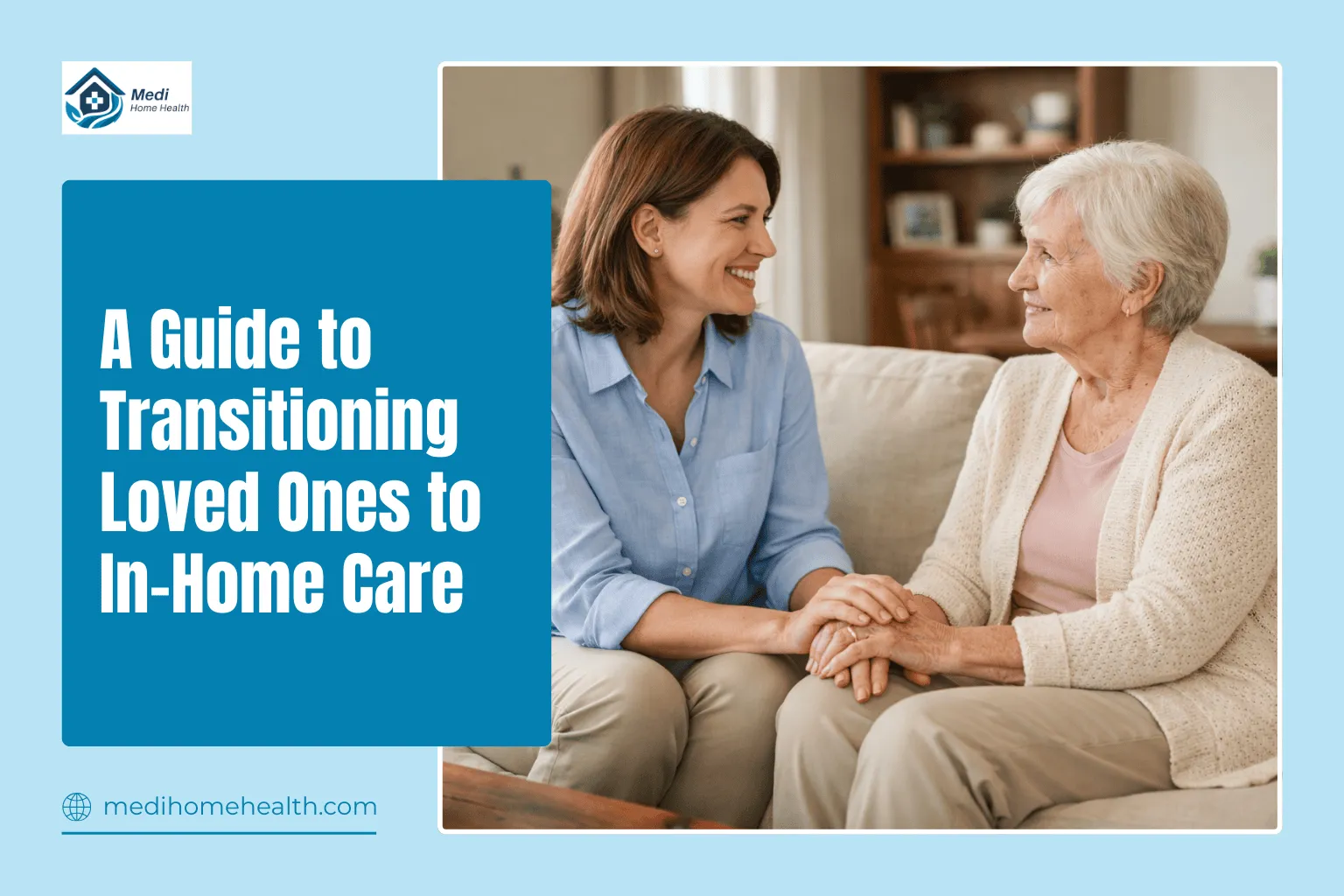 A Guide to Transitioning Loved Ones to In-Home Care