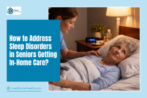 How to Address Sleep Disorders in Seniors Getting In-Home Care?