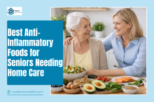 Best Anti-Inflammatory Foods for Seniors Needing Home Care