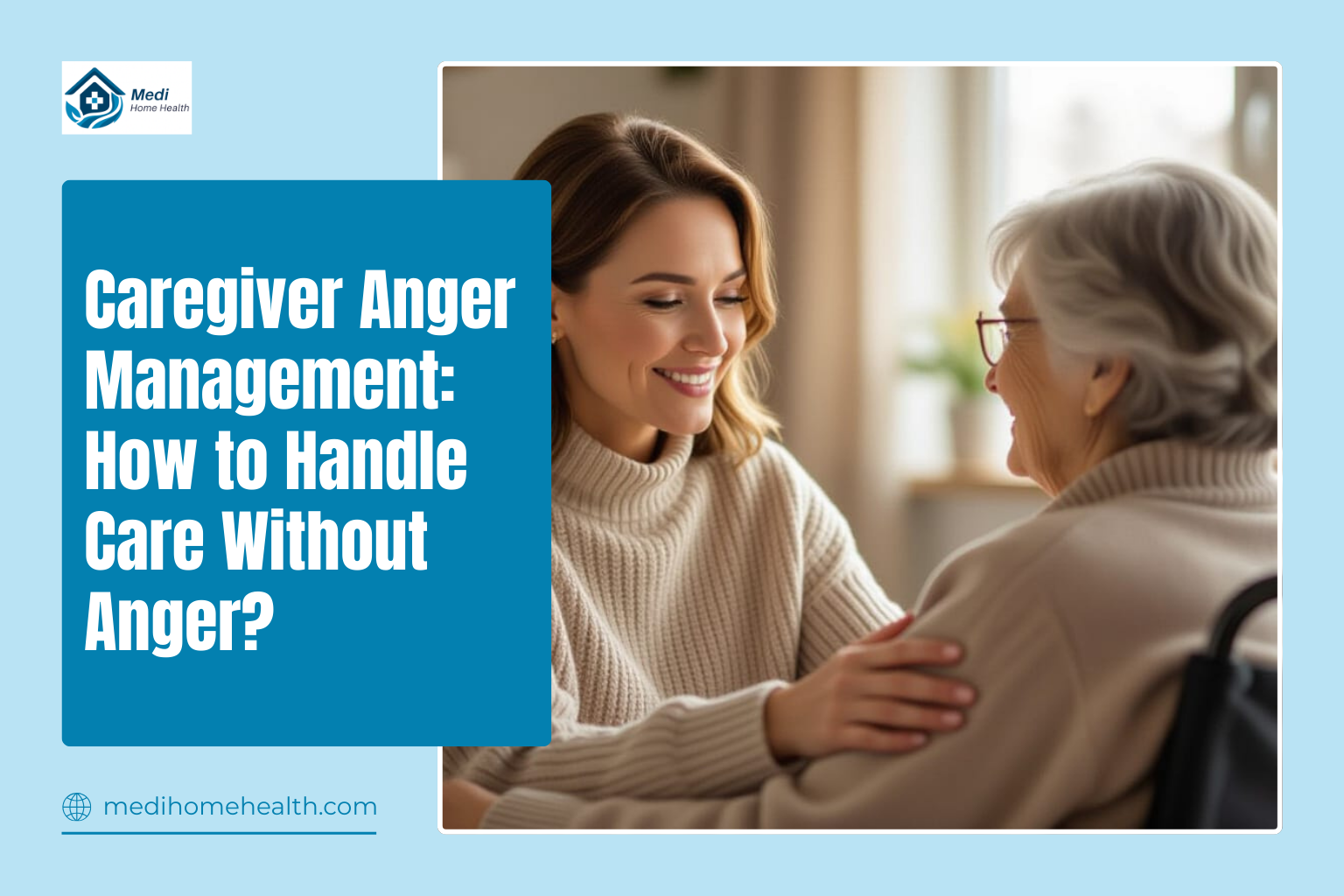 Caregiver Anger Management: How to Handle Care Without Anger