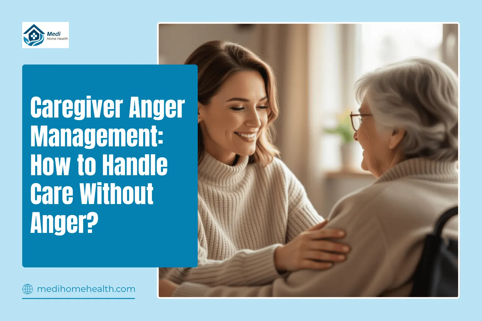 Caregiver Anger Management: How to Handle Care Without Anger
