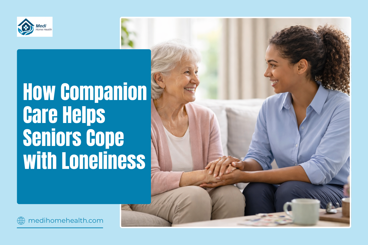 How Companion Care Helps Seniors Cope with Loneliness