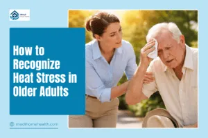 Recognizing the Signs of Heat Stress in Aging Adults