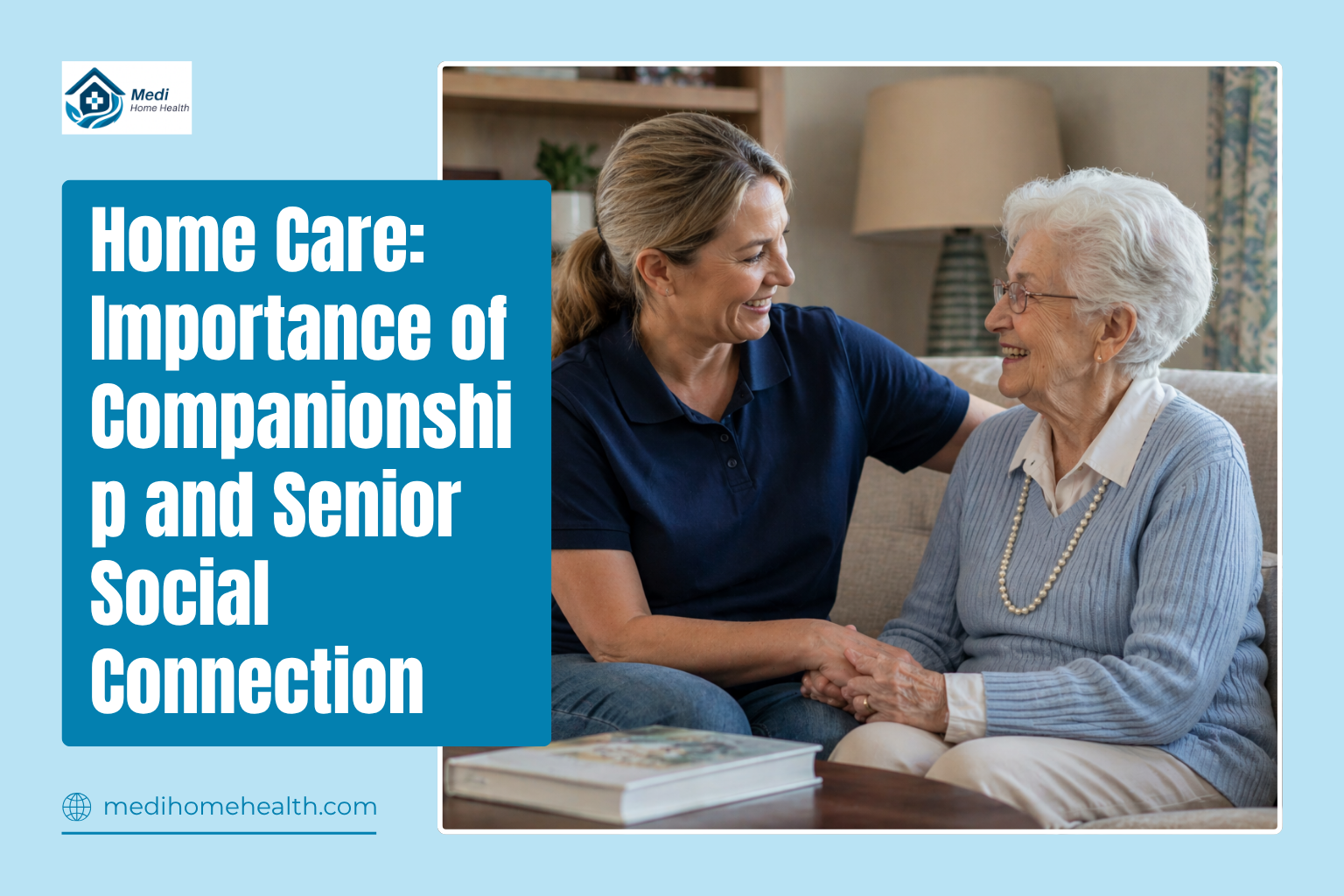 Home Care: Importance of Companionship and Senior Social Connection