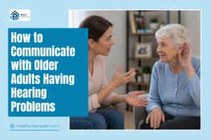How to Communicate with Older Adults Having Hearing Problems