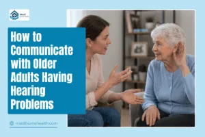 How to Communicate with Older Adults Having Hearing Problems