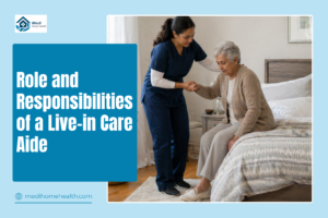 Role and Responsibilities of a Live-in Care Aide