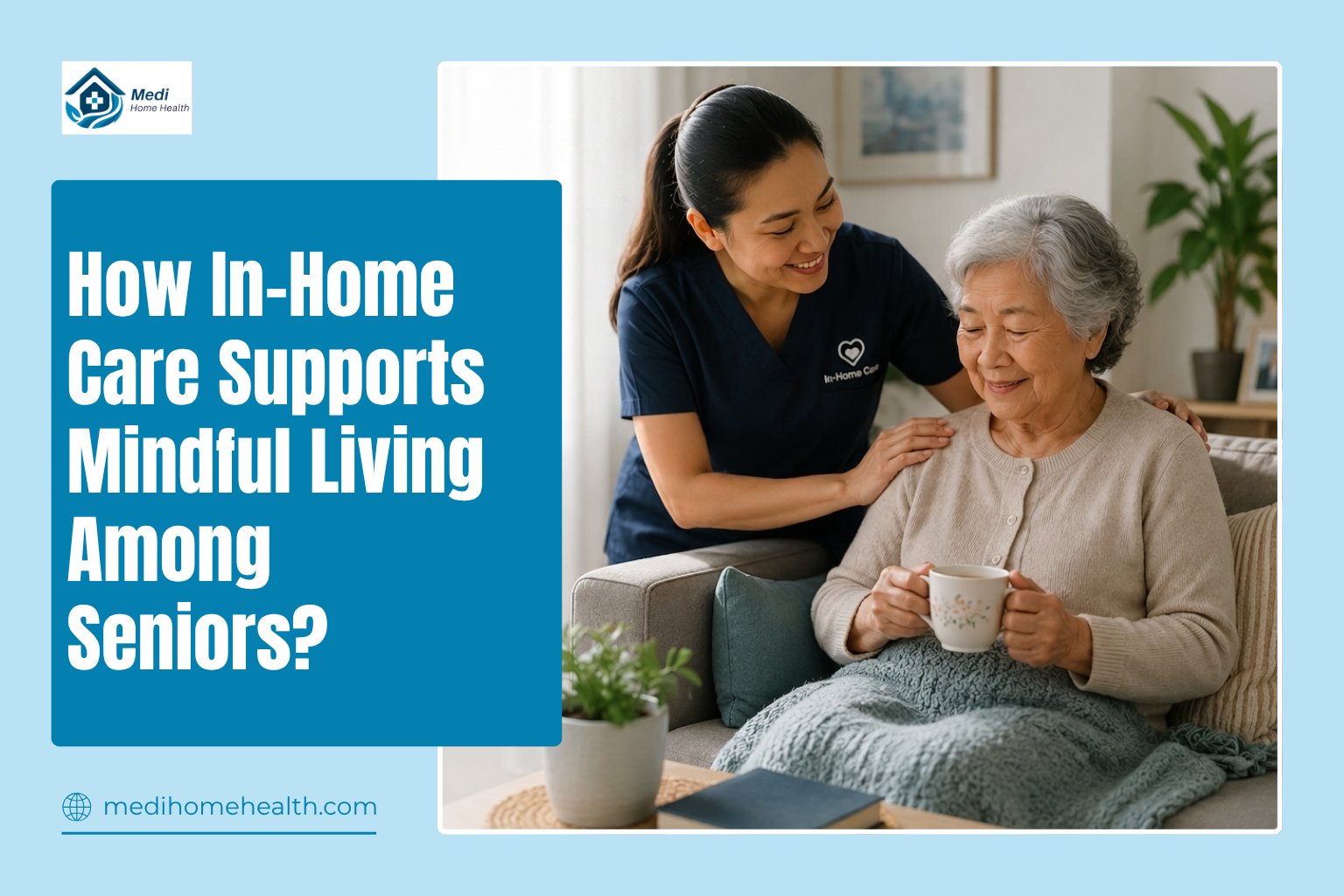 How In-Home Care Supports Mindful Living Among Seniors?