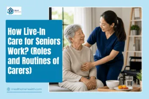 How Live-In Care Works and What Live-In Caregiver Does?