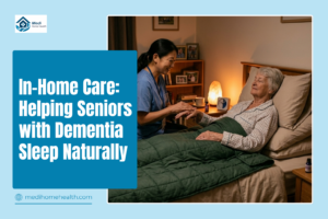 In-Home Care: Helping Seniors with Dementia Sleep Naturally
