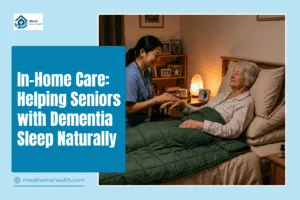 In-Home Care: Helping Seniors with Dementia Sleep Naturally
