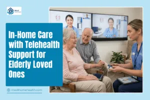 In-Home Care with Telehealth Support for Elderly Loved Ones