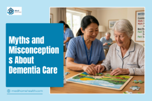 Myths and Misconceptions About Dementia Care