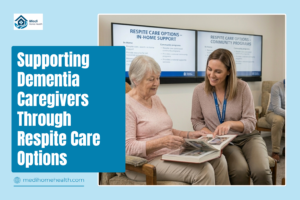 Supporting Dementia Caregivers Through Respite Care Options
