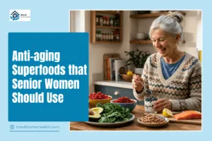 Anti-aging Superfoods that Senior Women Should Use
