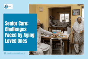 Senior Care: Challenges Faced by Aging Loved Ones