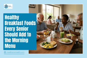 Healthy Breakfast Foods Every Senior Should Add to the Morning Menu