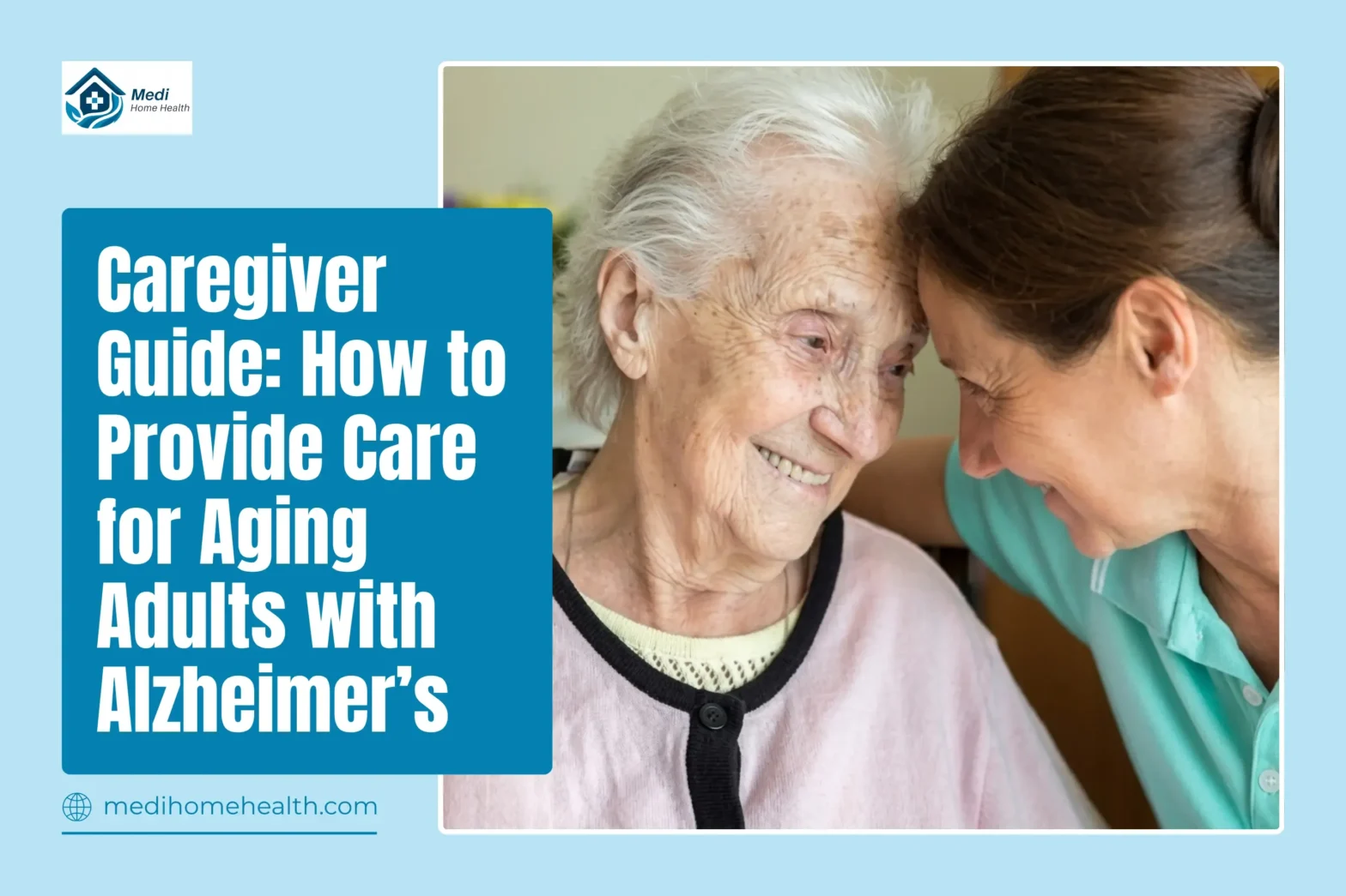 Caregiver Guide: How to Provide Care for Aging Adults with Alzheimer’s